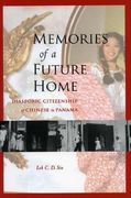 Memories of a Future Home: Diasporic Citizenship of Chinese in Panama (en Inglés)