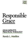responsible grace,john wesley´s practical theology (en Inglés)