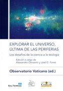 Explorar el Universo, Última de las Periferias: Los Desafíos de la Ciencia a la Tecnología (Ciencia y Religión)