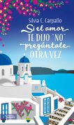 Si el Amor te Dijo no Pregúntale Otra vez (Romantica)