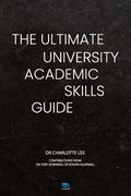 The Ultimate University Academic Skills Guide: Everything you need to make the jump to uni and thrive - from the UniAdmissions team (en Inglés)