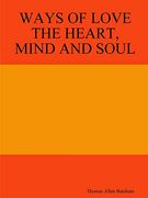 Ways of Love the Heart, Mind and Soul