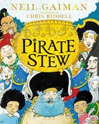 Pirate Stew: The Show-Stopping new Picture Book From Neil Gaiman and Chris Riddell 