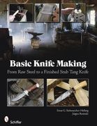 basic knife making: from raw steel to a finished stub tang knife