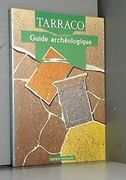 Tarraco. Guide Archéologique (en Inglés)