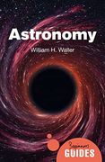 Astronomy: A Beginner'S Guide (Beginner'S Guides) (en Inglés)