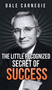 The Little Recognized Secret of Success (en Inglés)