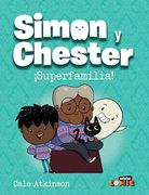 Simon y Chester:  Superfamilia!