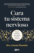 Cura tu Sistema Nervioso: El Plan de 5 Fases Para Regular el Sistema Nervioso