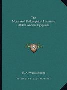 the moral and philosophical literature of the ancient egyptians (en Inglés)