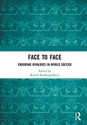 Face to Face: Enduring Rivalries in World Soccer (Sport in the Global Society – Contemporary Perspectives)