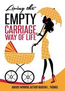 Living the Empty Carriage way of Life (a Chapbook) (en Inglés)