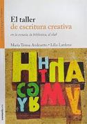 Taller de la Escritura Creativa en la Escuela la Biblioteca el Club (Coleccion Pedagogia y Didactica