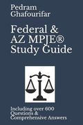 Federal & AZ MPJE(R) Study Guide: Including over 600 Questions & Comprehensive Answers (en Inglés)
