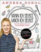 Kann ich Selbst, Mach ich Selbst: Das Workbook für ein Nachhaltiges Leben (en Alemán)