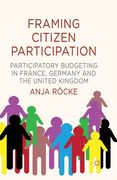 Framing Citizen Participation: Participatory Budgeting in France, Germany and the United Kingdom (en Inglés)