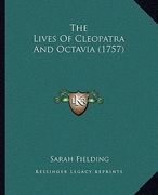 the lives of cleopatra and octavia (1757) (en Inglés)