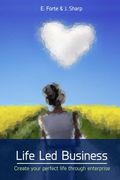 Life Led Business: Create your perfect life through enterprise (en Inglés)
