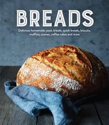 Breads: Delicious Homemade Yeast Breads, Quick Breads, Biscuits, Muffins, Scones, Coffee Cakes and More (en Inglés)