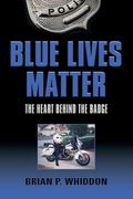 Blue Lives Matter: The Heart Behind the Badge (en Inglés)