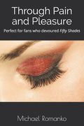Through Pain and Pleasure (en Inglés)