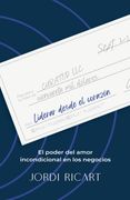 Liderar desde el corazón. El poder del amor incondicional en los negocios (in Spanish)