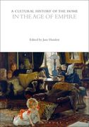 A Cultural History of the Home in the Age of Empire (en Inglés)