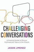 Challenging Conversations: A Practical Guide to Discuss Controversial Topics in the Church (Perspectives: A Summit Ministries Series) (en Inglés)
