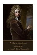 William Congreve - Incognita: or, Love & Duty Reconcil'd (en Inglés)