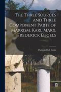 The Three Sources and Three Component Parts of Marxism. Karl Marx. Frederick Engels (en Inglés)