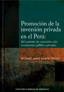 Promoción de la inversión privada en el Perú: del contrato de concesión a las asociaciones público-privadas (in Spanish)