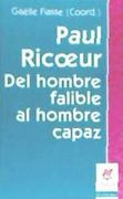 Paul Ricoeur: Del Hombre Falible al Hombre Capaz (in Spanish)