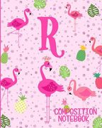 Composition Notebook R: Pink Flamingo Initial R Composition Wide Ruled Notebook (en Inglés)