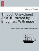 through unexplored asia. illustrated by l. j. bridgman. with maps. (en Inglés)