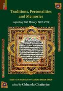 Traditions, Personalities and Memories: Aspects of Sikh History, 1469-1914: Essays in Honour of Sardar Saran Singh (en Inglés)