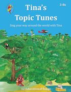 Tina’S Topic Tunes 3-8S: Sing Your way Around the World With Tina (en Inglés)