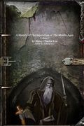 A History of the Inquisition of the Middle Ages (en Inglés)