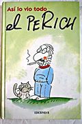 el perich : asi lo vio todo