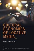 Cultural Economies of Locative Media (Studies in Mobile Communication) (en Inglés)