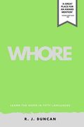 WHORE-Learn the word In Fifty Languages, by R J DUNCAN-IN FIFTY LANGUAGES SERIES (en Inglés)