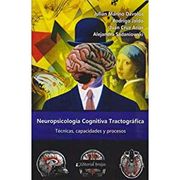Neuropsicologia Cognitiva Tractografica. Tecnicas, Capacidades y Procesos.