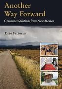 Another Way Forward: Grassroots Solutions from New Mexico (en Inglés)
