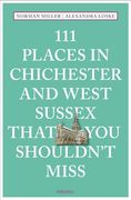 111 Places in Chichester and West Sussex That you Shouldn't Miss (en Inglés)