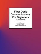 Fiber Optic Communications For Beginners: -The Basics (en Inglés)