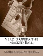 verdi's opera the masked ball, (en Inglés)