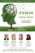 The POWER of MENTAL WEALTH Featuring Eric Cabrera: Success Begins from Within (en Inglés)