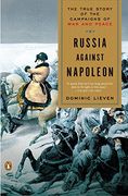 Russia Against Napoleon: The True Story of the Campaigns of war and Peace (en Inglés)