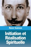Initiation et Réalisation Spirituelle (en fre)