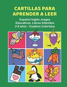 Cartillas Para Aprender a Leer Español Inglés Juegos Educativos. Libros Infantiles 2-8 Años - Cuadros Coloridos: 200 Primeras Palabras Flashcards. Learning to Read Childrens Books in Spanish.