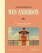 The Museum of wes Anderson: His Movies and the Works That Inspired Them (en Inglés)
